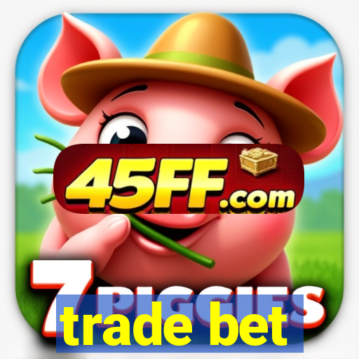 trade bet